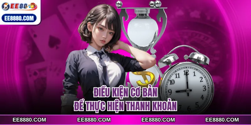 Điều kiện cơ bản để thực hiện thanh khoản